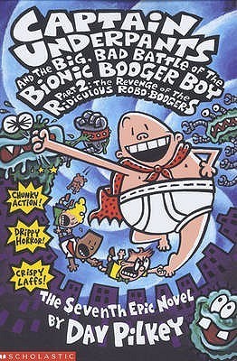 Captain Underpants and the Big Bad Battle of the Bionic Booger Boy