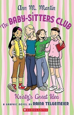The Baby-Sitters Club: Kristy's Great Idea (Graphic Novel)