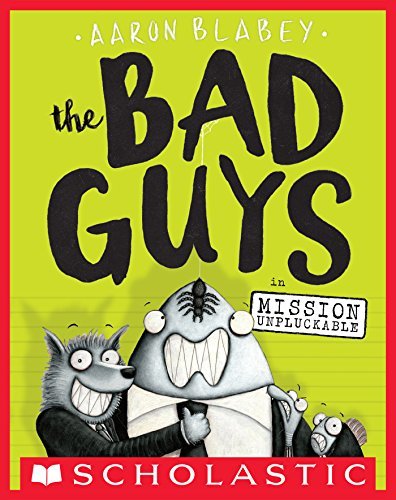 The Bad Guys in Mission Unpluckable